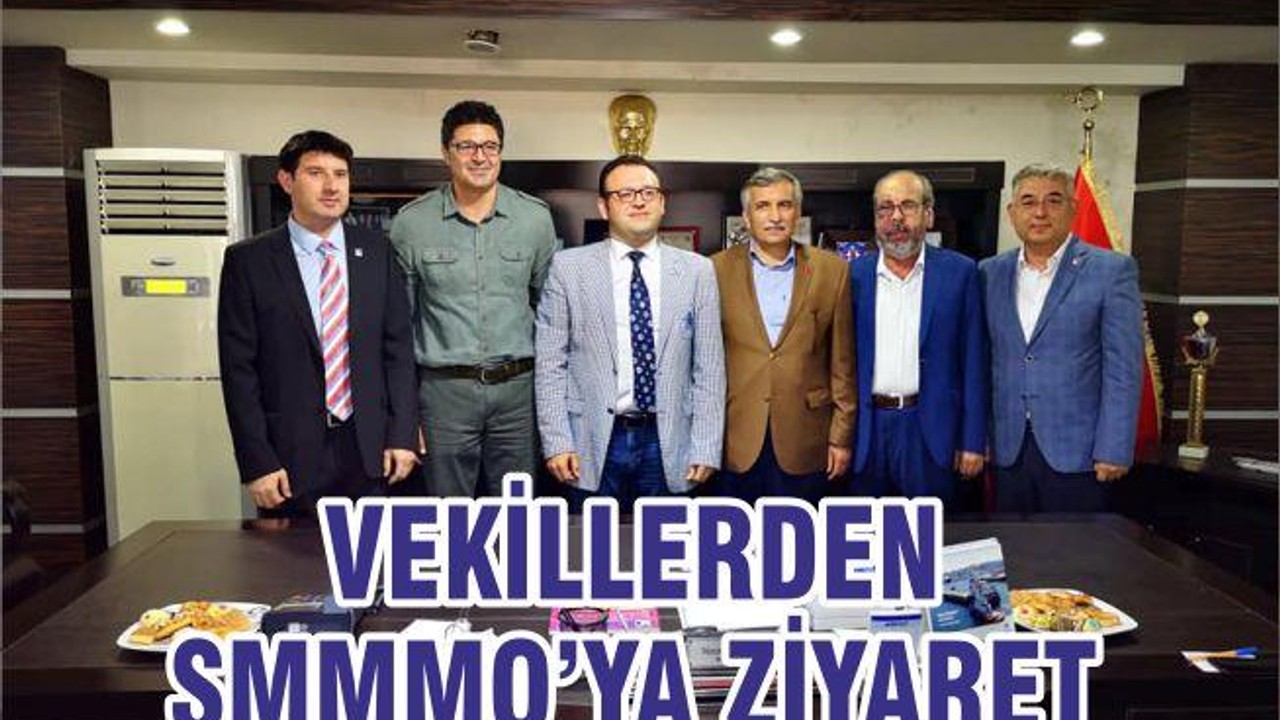 VEKİLLERDEN SMMMO’YA ZİYARET