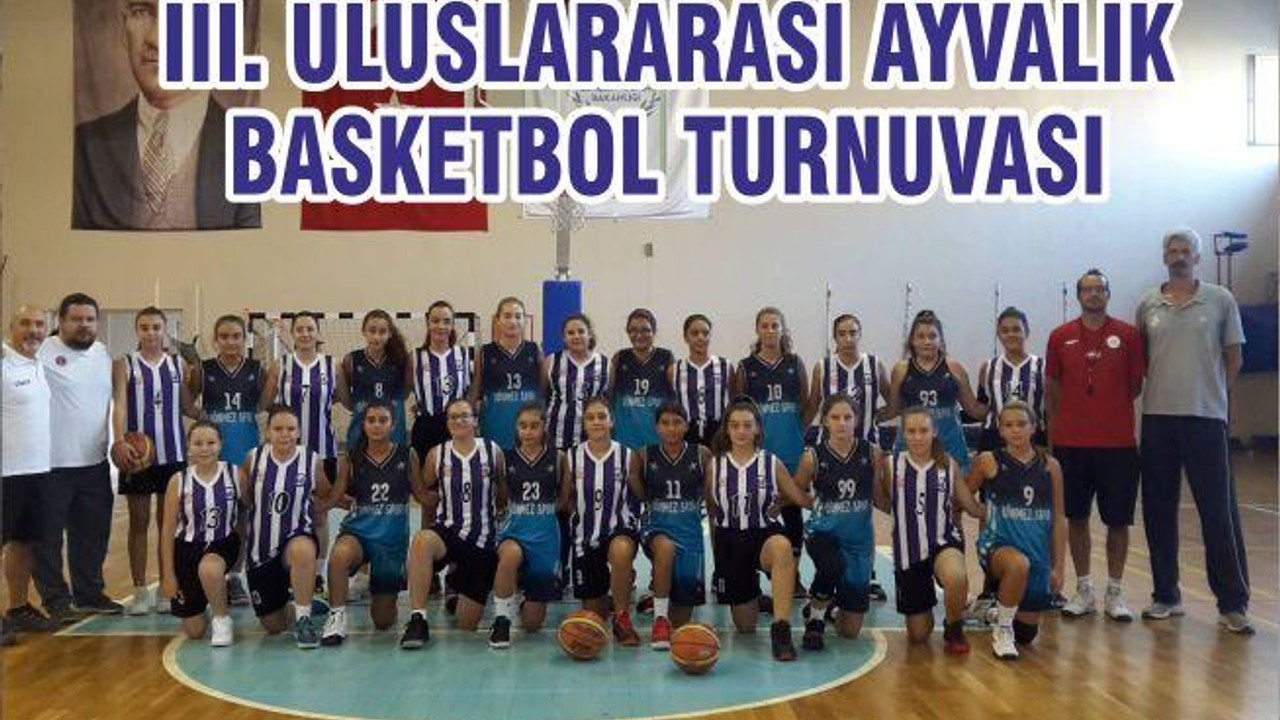 III. ULUSLARARASI AYVALIK BASKETBOL TURNUVASI