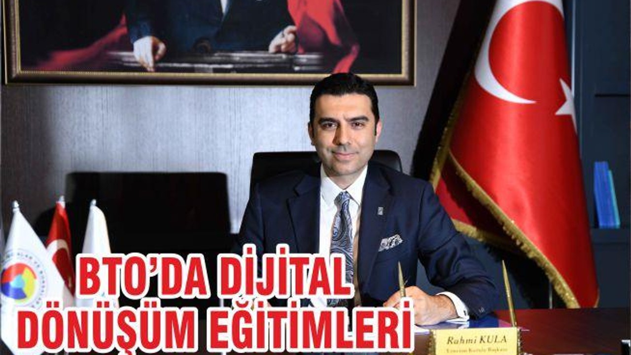 BTO’DA DİJİTAL DÖNÜŞÜM EĞİTİMLERİ