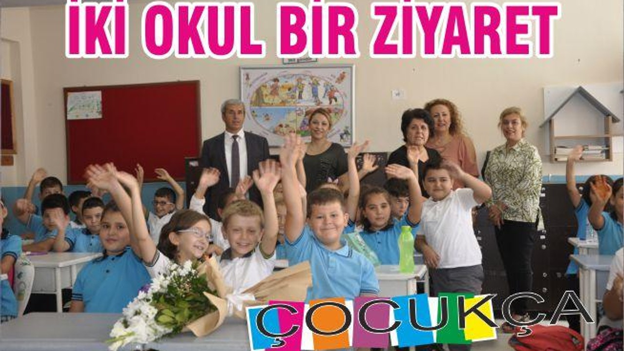 İKİ OKUL BİR ZİYARET