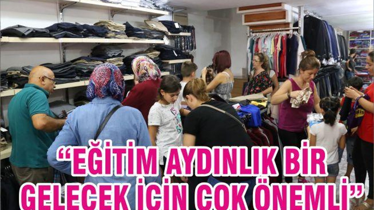 “EĞİTİM AYDINLIK BİR GELECEK İÇİN ÇOK ÖNEMLİ”