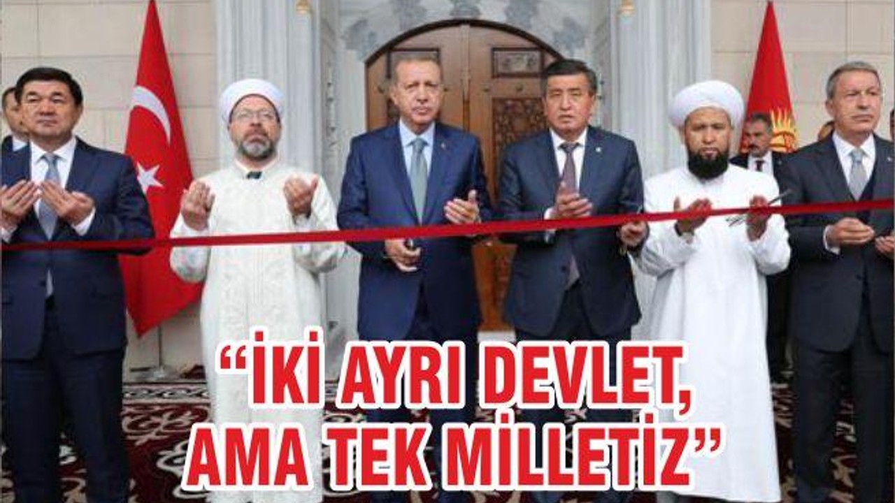 “İKİ AYRI DEVLET, AMA TEK MİLLETİZ”