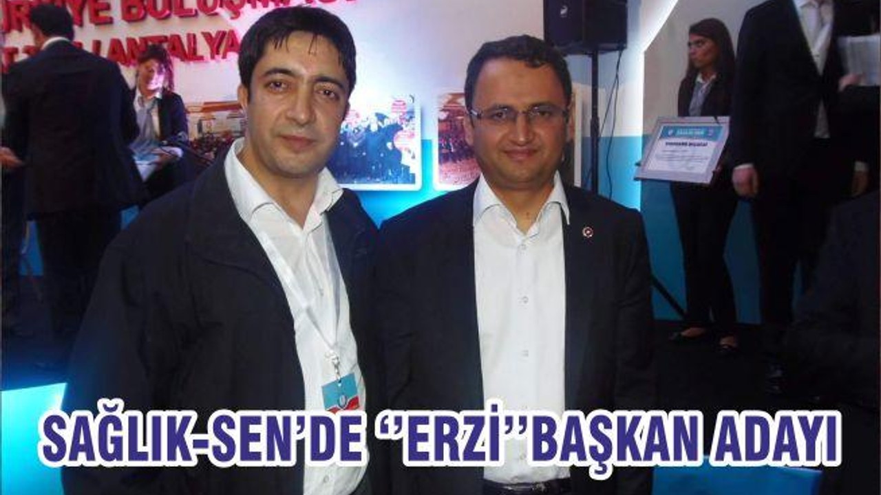 SAĞLIK-SEN’DE ‘’ERZİ’’BAŞKAN ADAYI