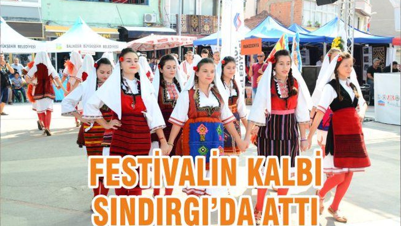 FESTİVALİN KALBİ SINDIRGI’DA ATTI