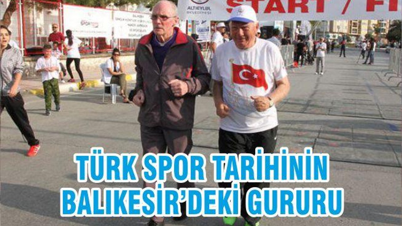 TÜRK SPOR TARİHİNİN BALIKESİR’DEKİ GURURU