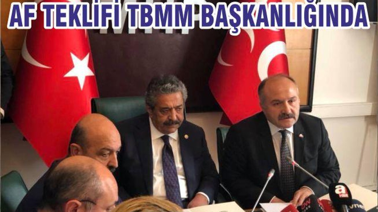 AF TEKLİFİ TBMM BAŞKANLIĞINDA