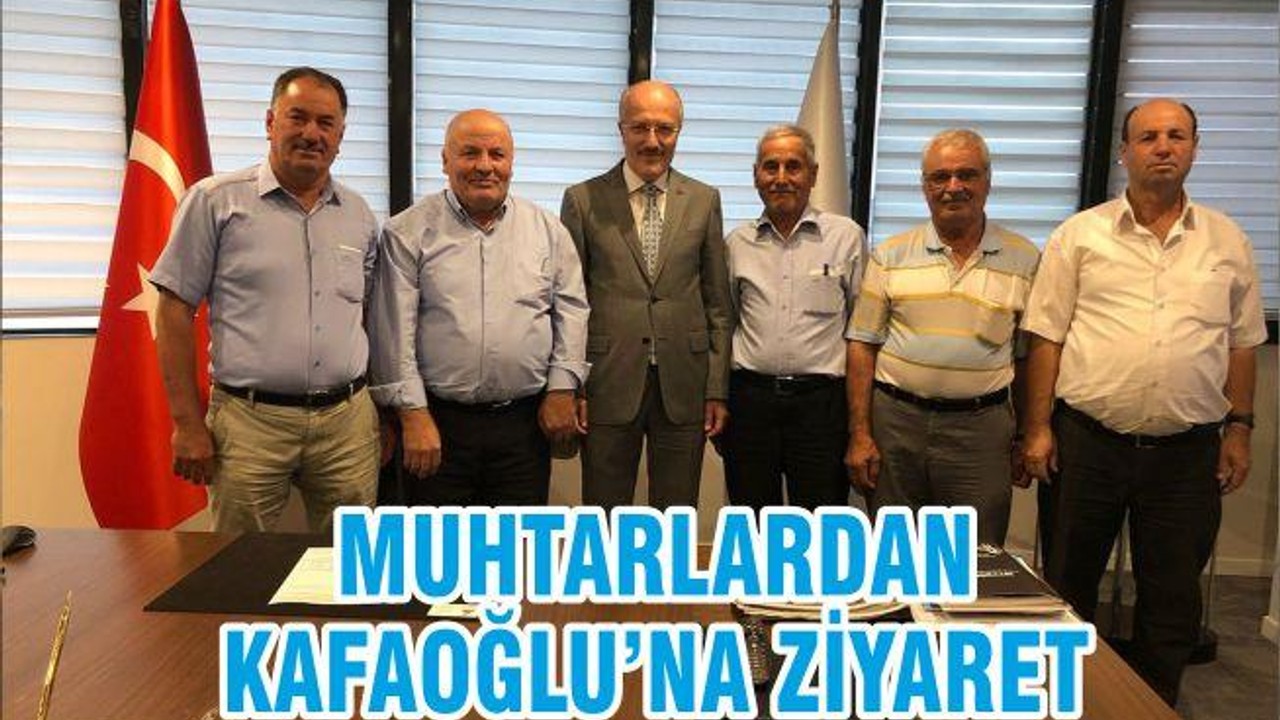 MUHTARLARDAN KAFAOĞLU’NA ZİYARET