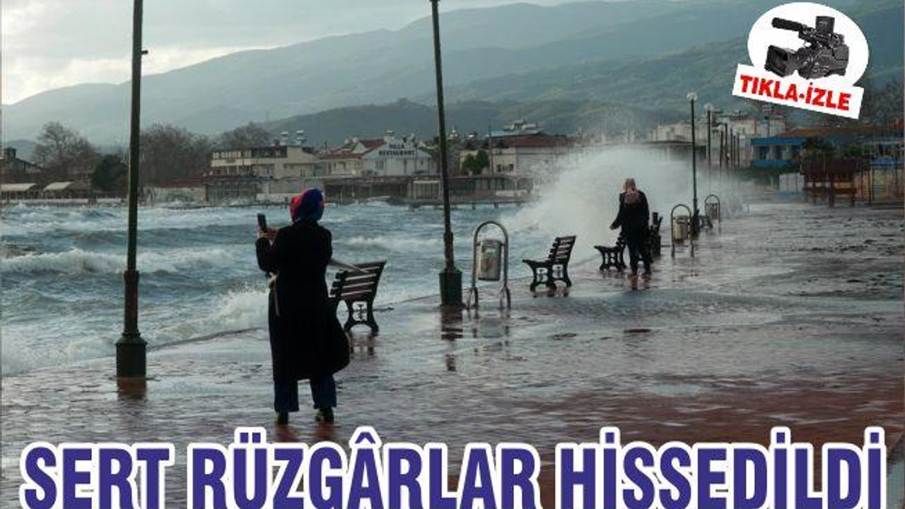 SERT RÜZGÂRLAR HİSSEDİLDİ