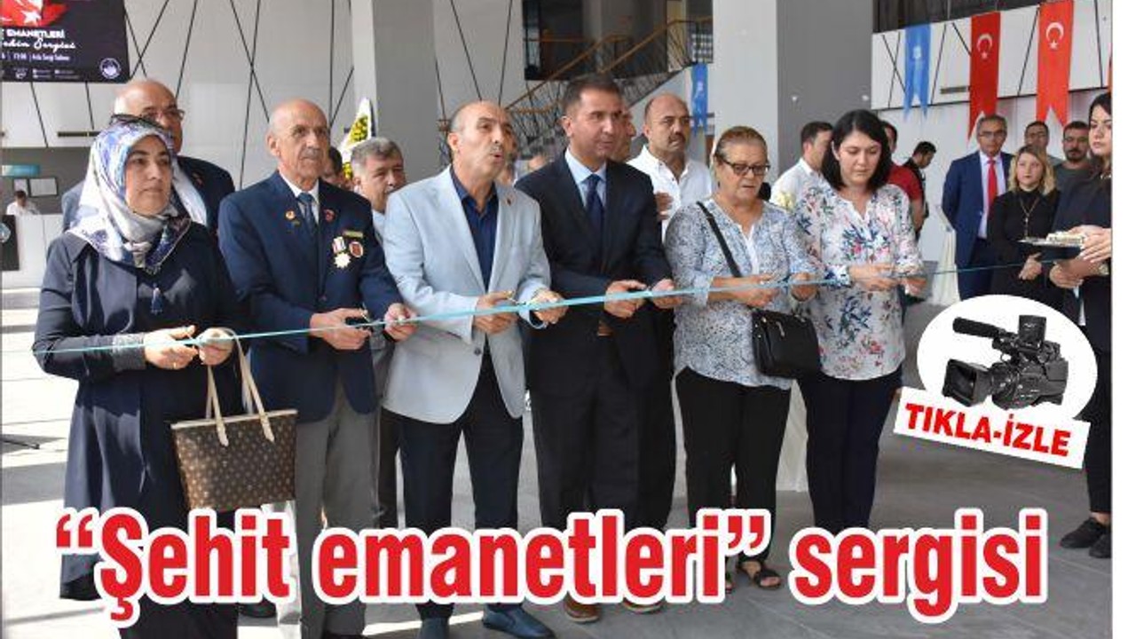 “Şehit emanetleri” sergisi