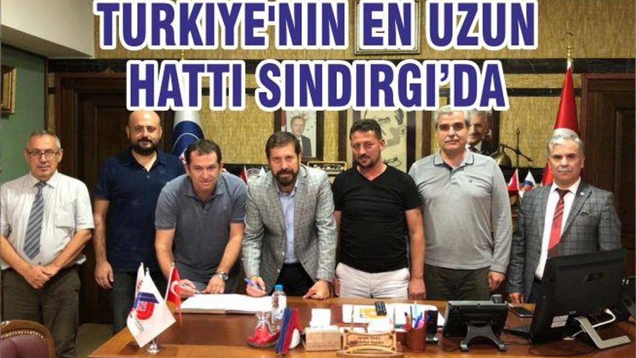 TÜRKİYE'NİN EN UZUN HATTI SINDIRGI’DA