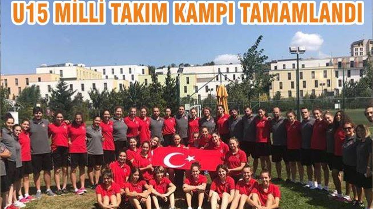 U15 MİLLİ TAKIM KAMPI TAMAMLANDI