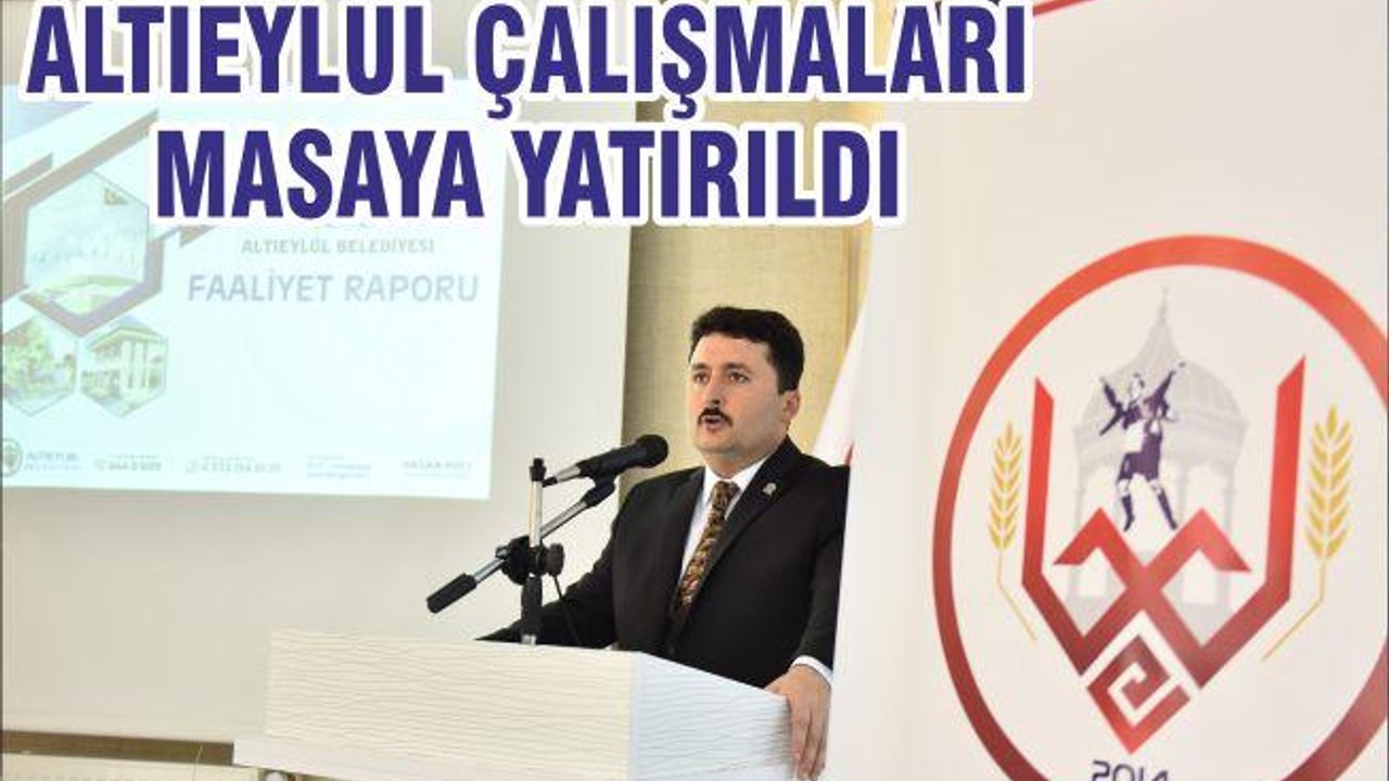 ALTIEYLÜL ÇALIŞMALARI MASAYA YATIRILDI