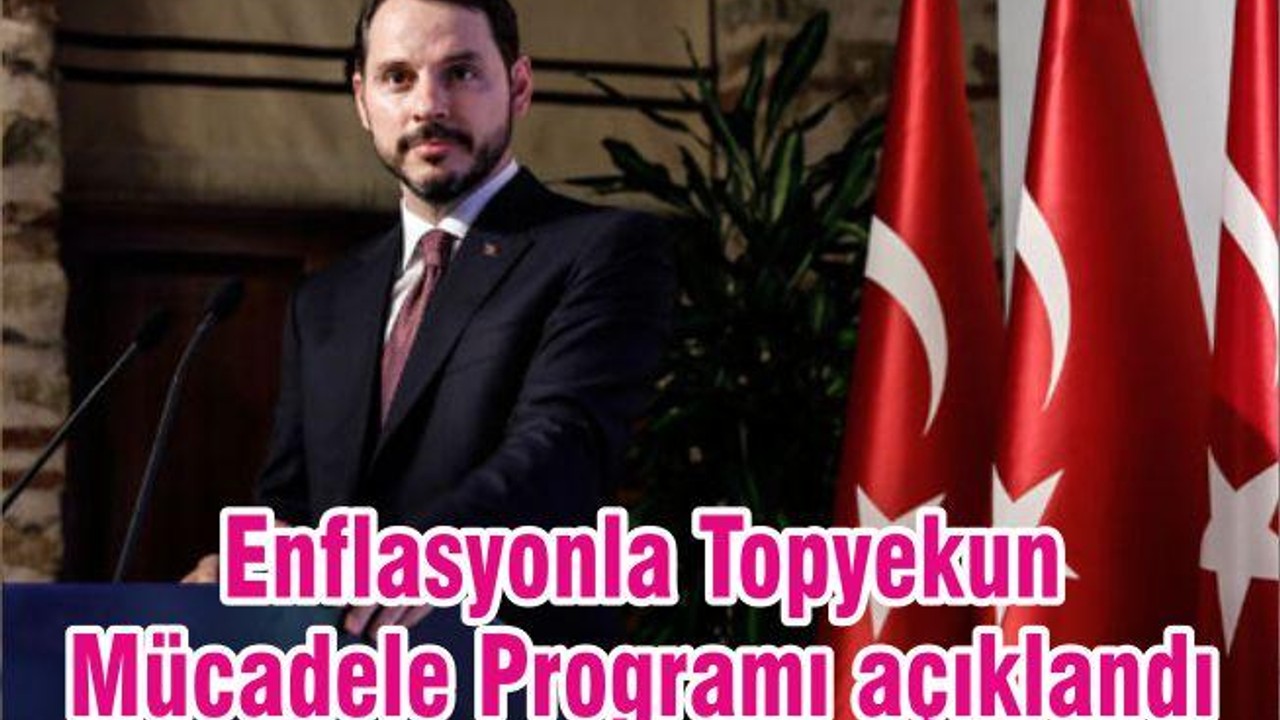 Enflasyonla Topyekun Mücadele Programı açıklandı