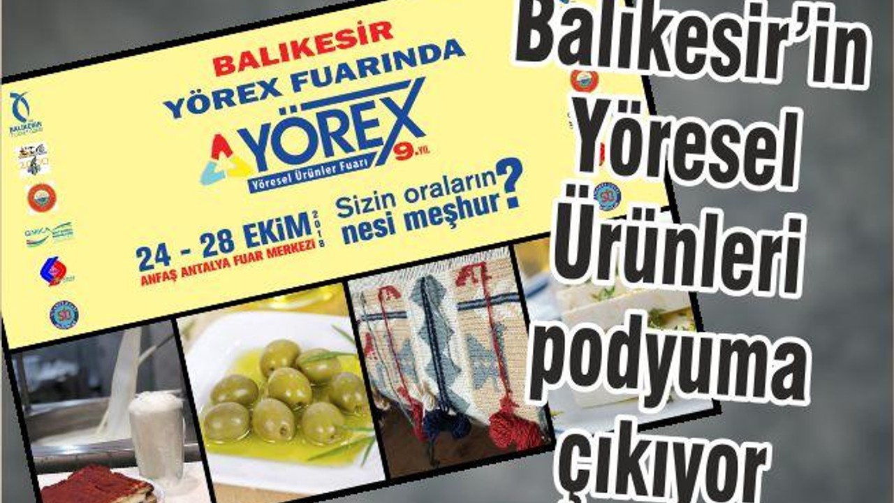 Balıkesir’in Yöresel Ürünleri podyuma çıkıyor