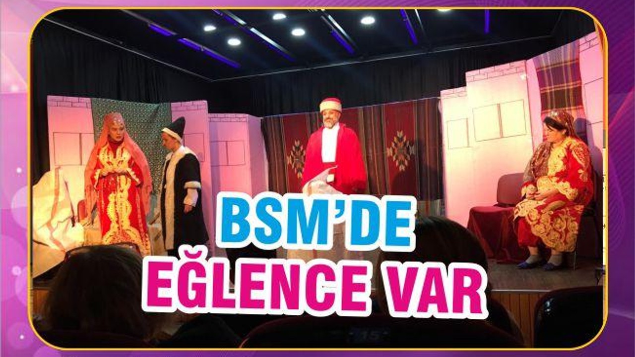 BSM’DE EĞLENCE VAR