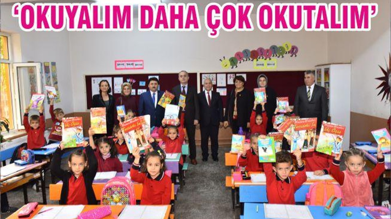“OKUYALIM DAHA ÇOK OKUTALIM’