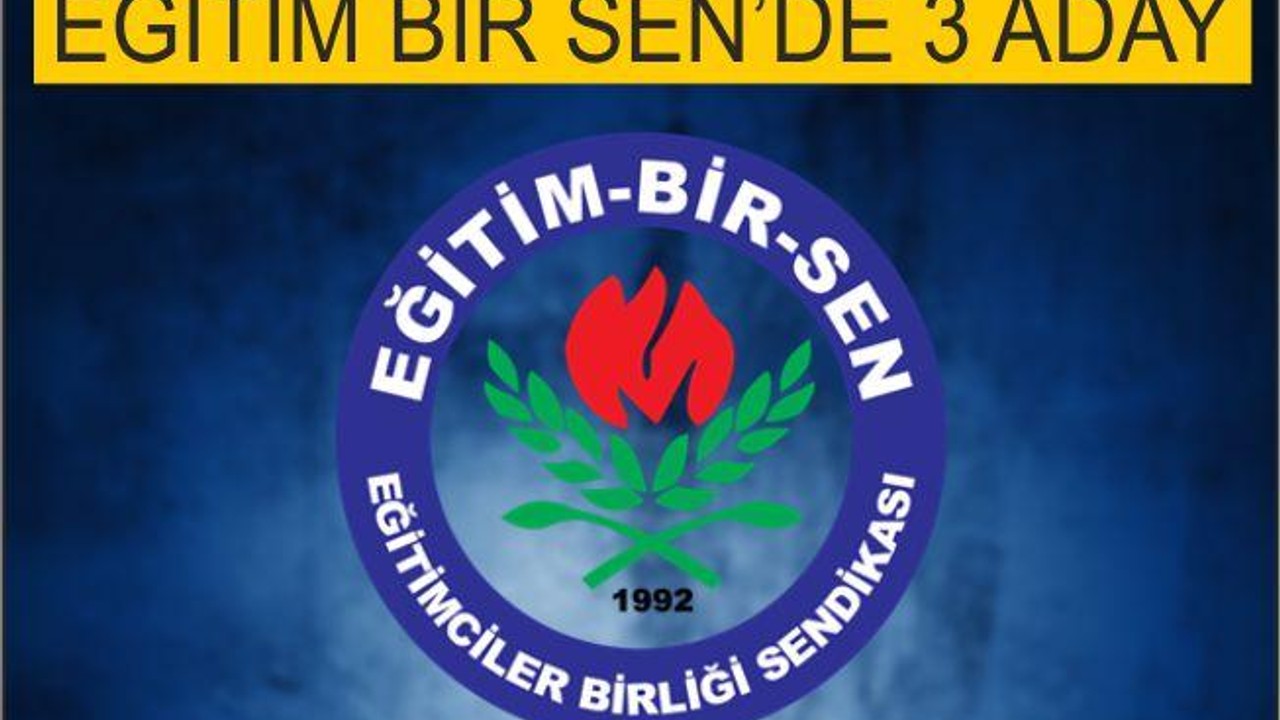 EĞİTİM BİR SEN’DE 3 ADAY