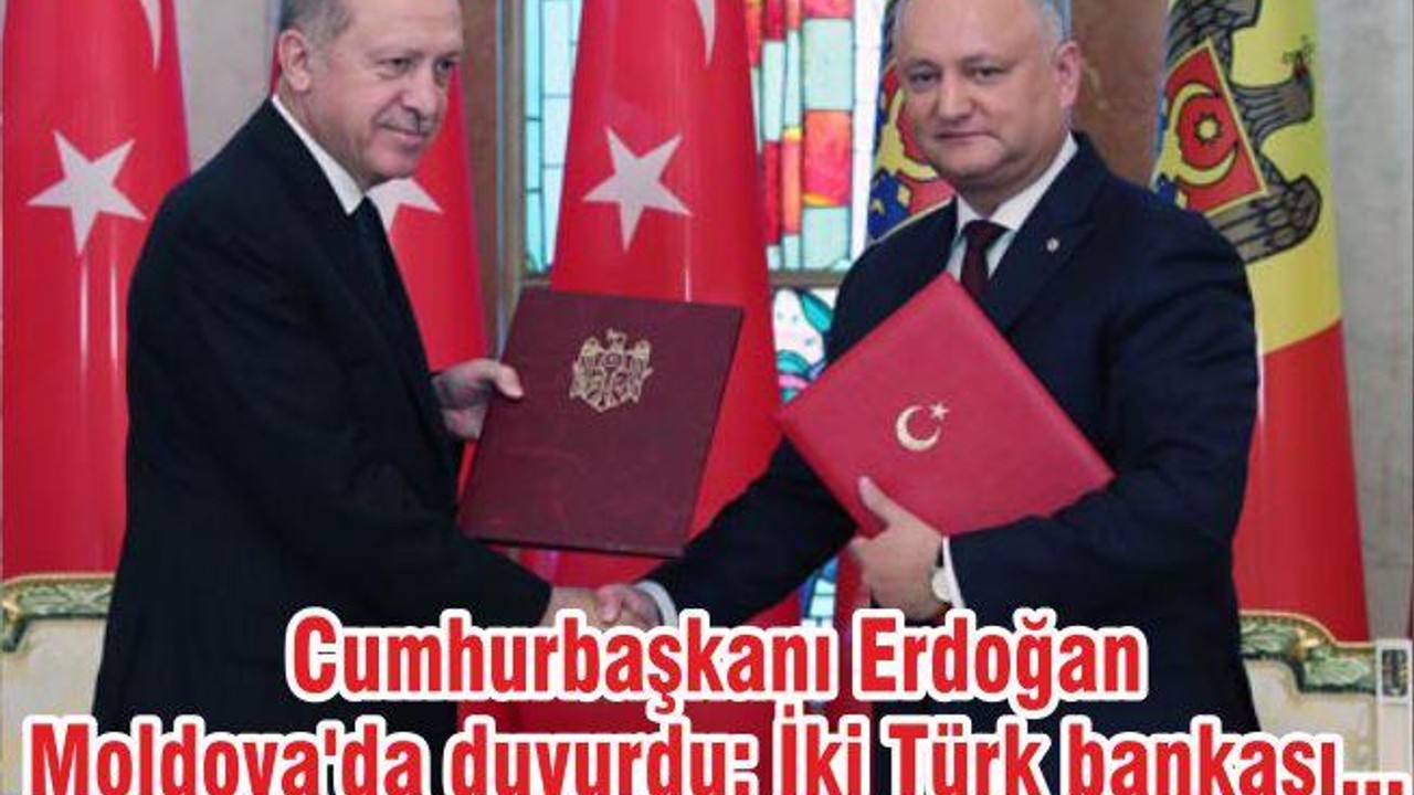 Cumhurbaşkanı Erdoğan Moldova'da duyurdu: İki Türk bankası...