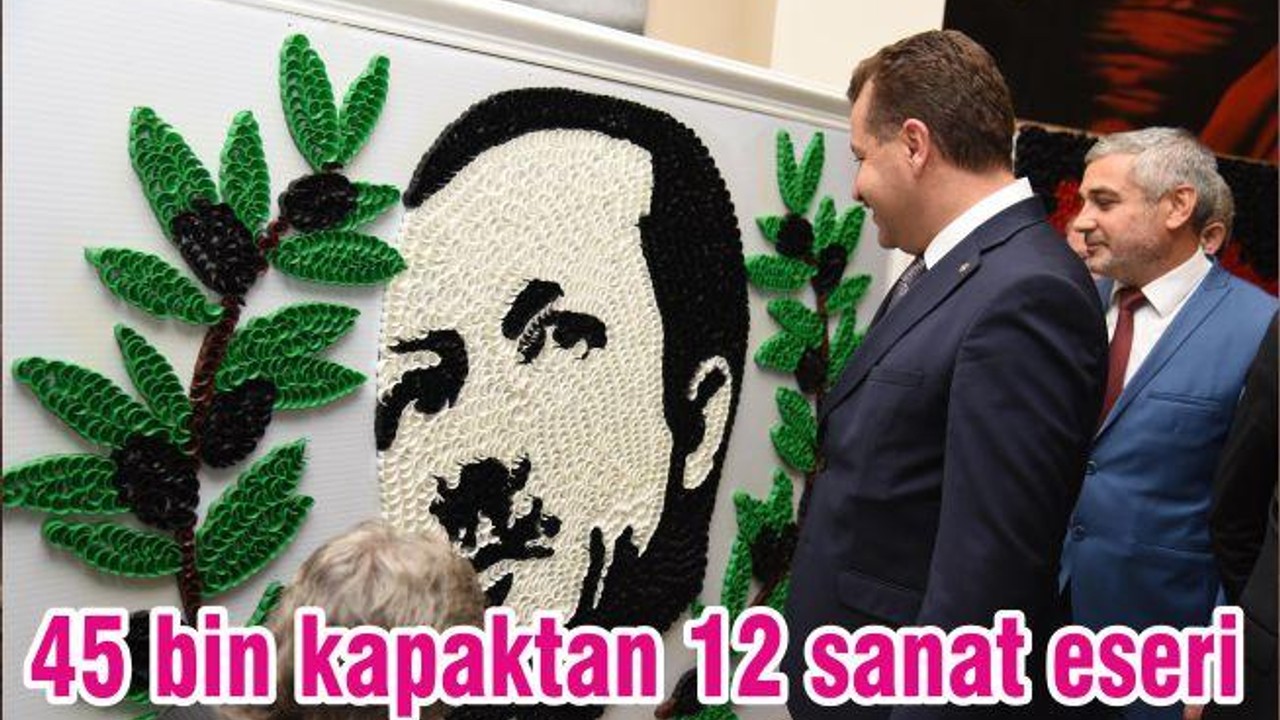 45 bin kapaktan 12 sanat eseri