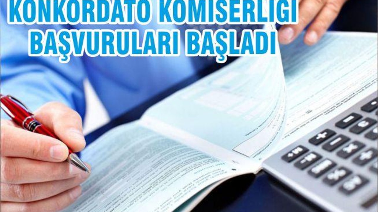 KONKORDATO KOMİSERLİĞİ BAŞVURULARI BAŞLADI