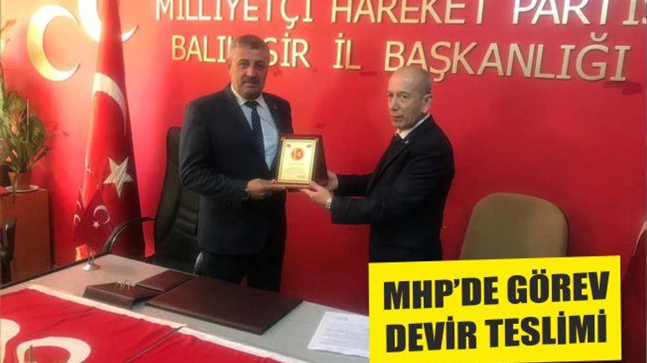 MHP’DE GÖREV DEVİR TESLİMİ