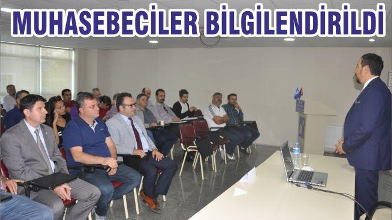 MUHASEBECİLER BİLGİLENDİRİLDİ