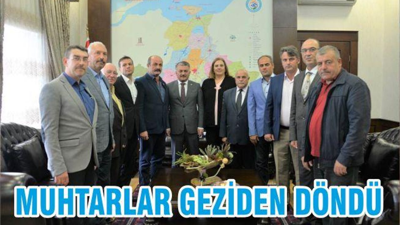 MUHTARLAR GEZİDEN DÖNDÜ