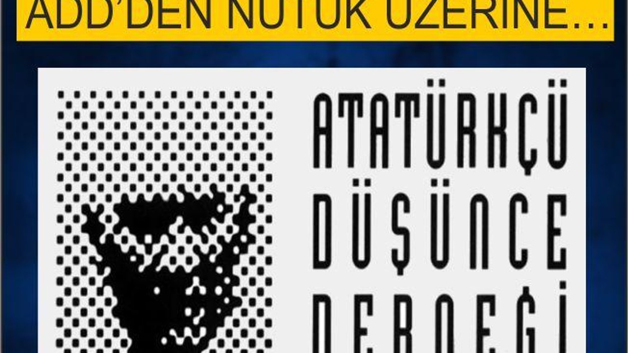 ADD’DEN NUTUK ÜZERİNE…