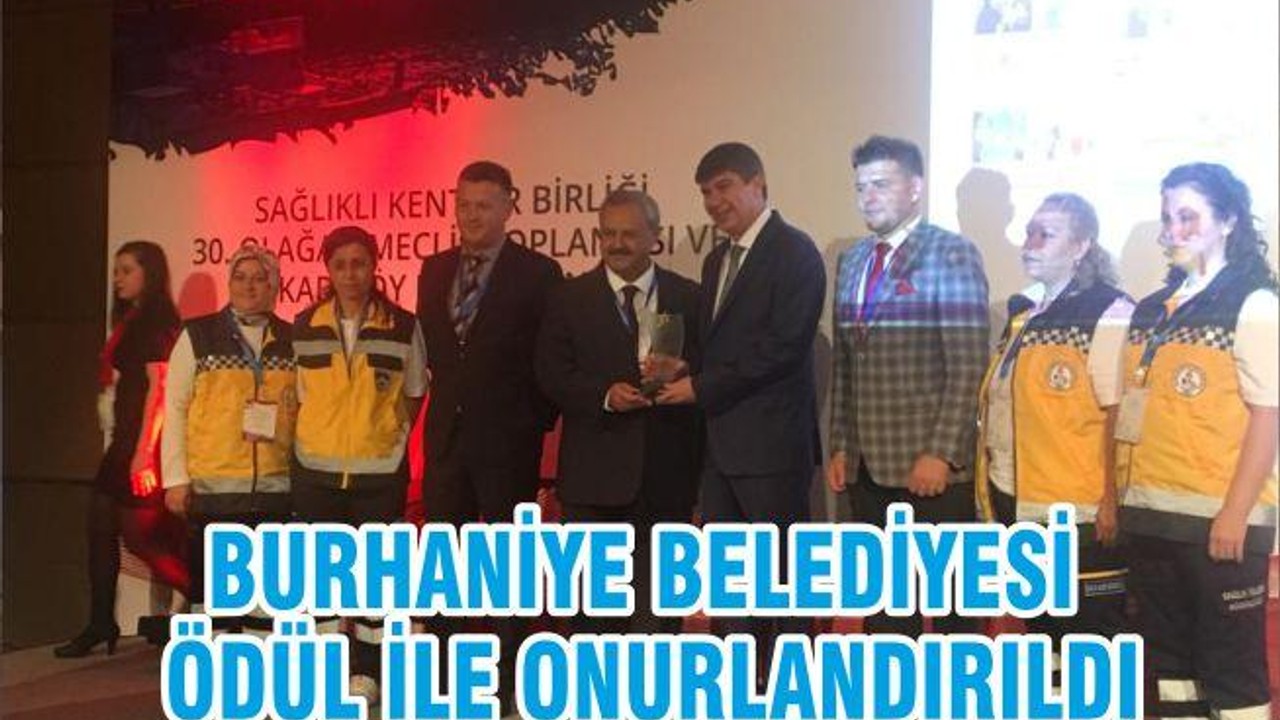 BURHANİYE BELEDİYESİ ÖDÜL İLE ONURLANDIRILDI