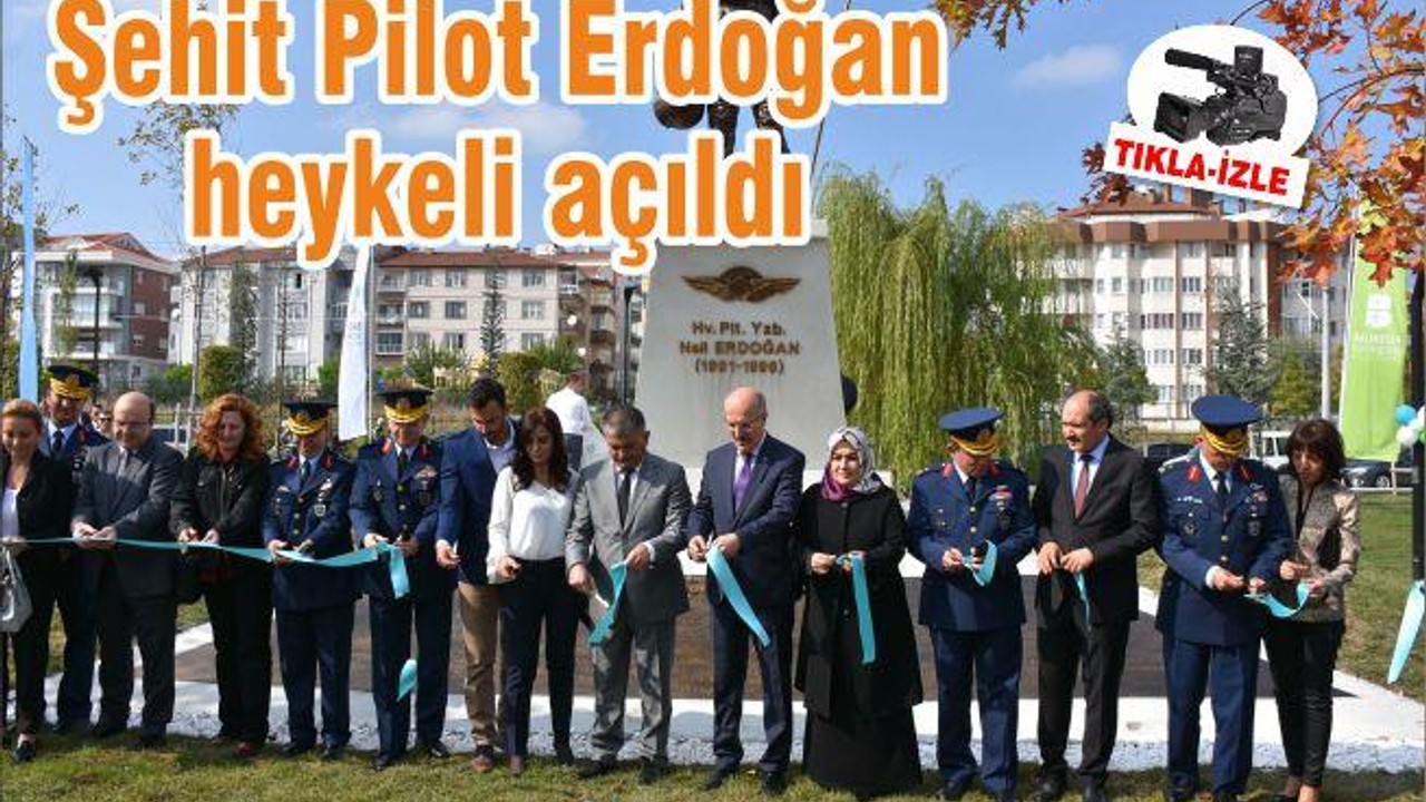 Şehit Pilot Erdoğan heykeli açıldı