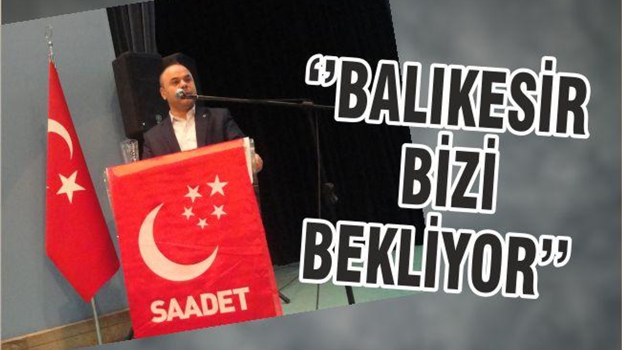‘’BALIKESİR BİZİ BEKLİYOR’’