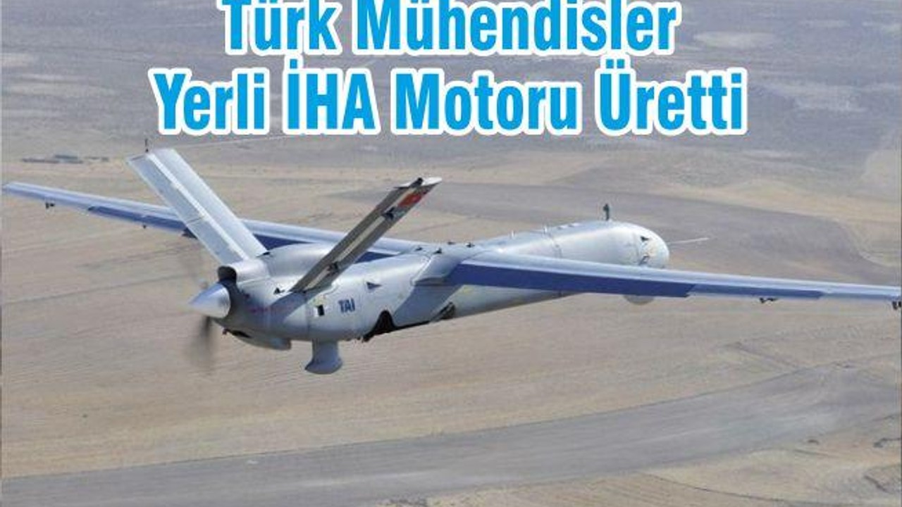 Türk Mühendisler Yerli İHA Motoru Üretti