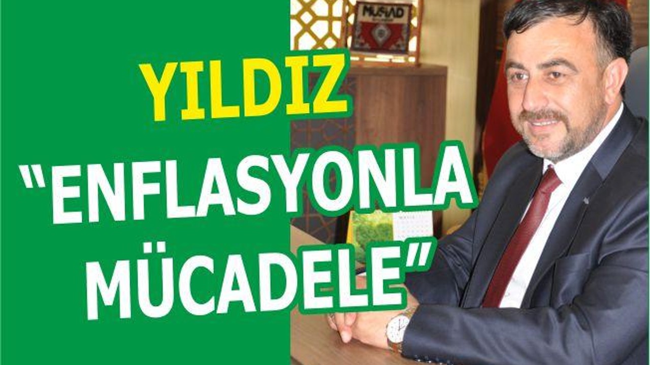 YILDIZ “ENFLASYONLA MÜCADELE”