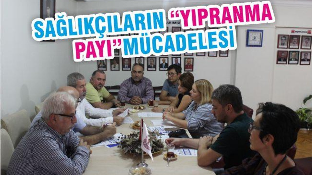 SAĞLIKÇILARIN “YIPRANMA PAYI”MÜCADELESİ