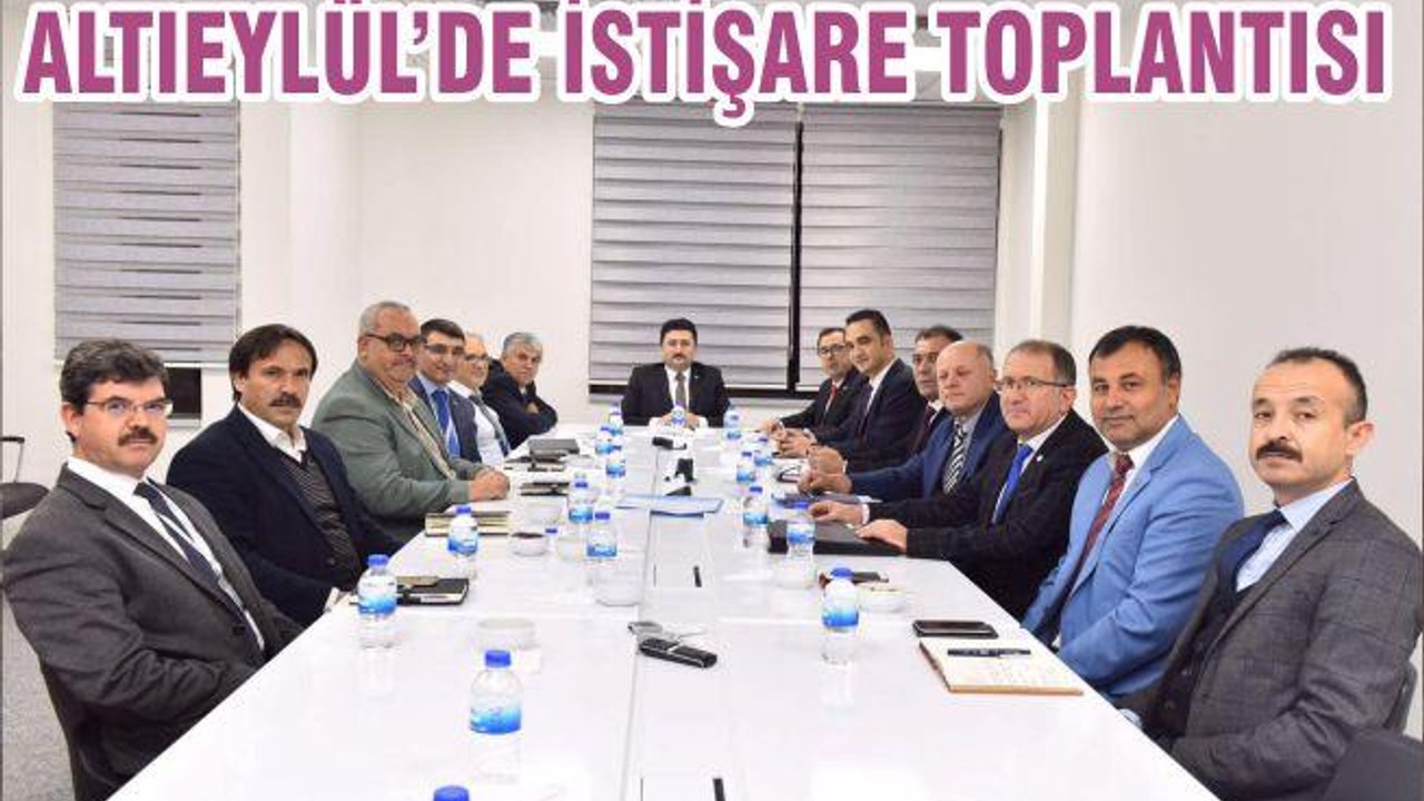 ALTIEYLÜL’DE İSTİŞARE TOPLANTISI
