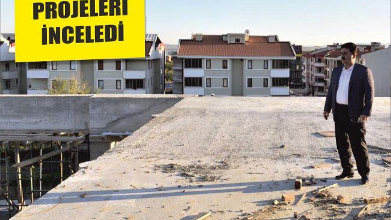 PROJELERİ İNCELEDİ