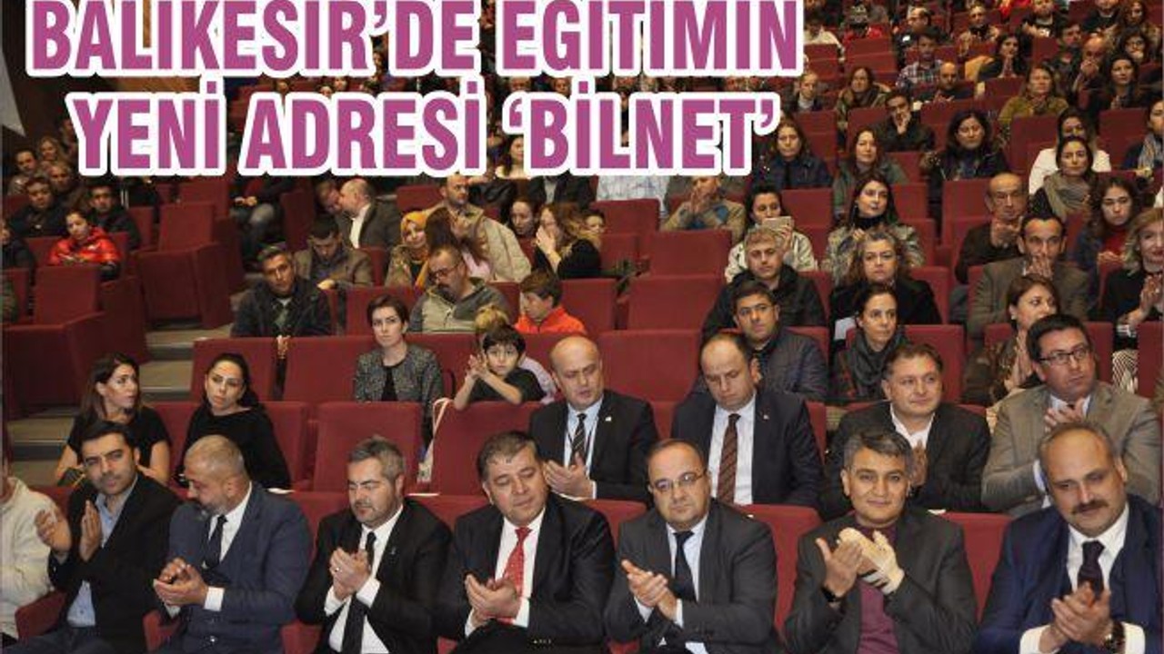 BALIKESİR’DE EĞİTİMİN YENİ ADRESİ ‘BİLNET’