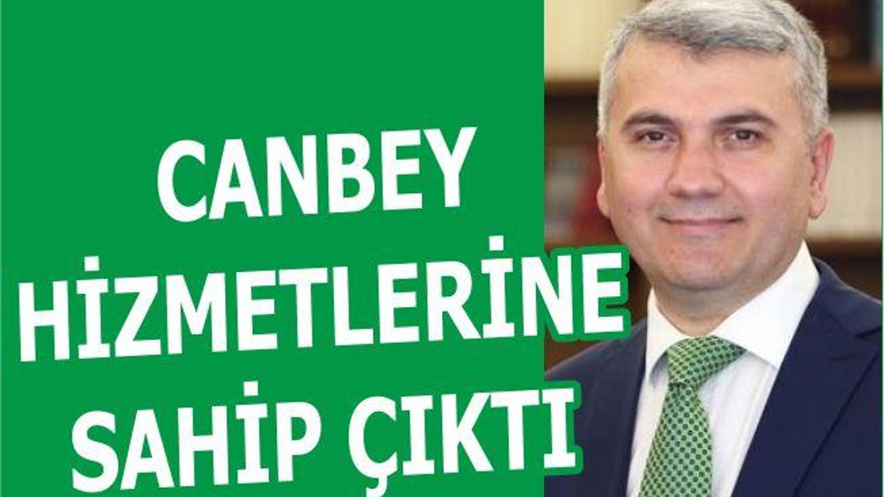 CANBEY HİZMETLERİNE SAHİP ÇIKTI