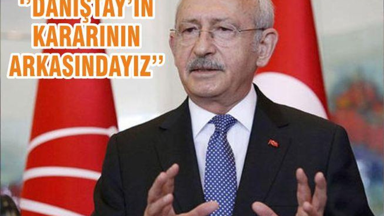 ‘’DANIŞTAY’IN KARARININ ARKASINDAYIZ’’