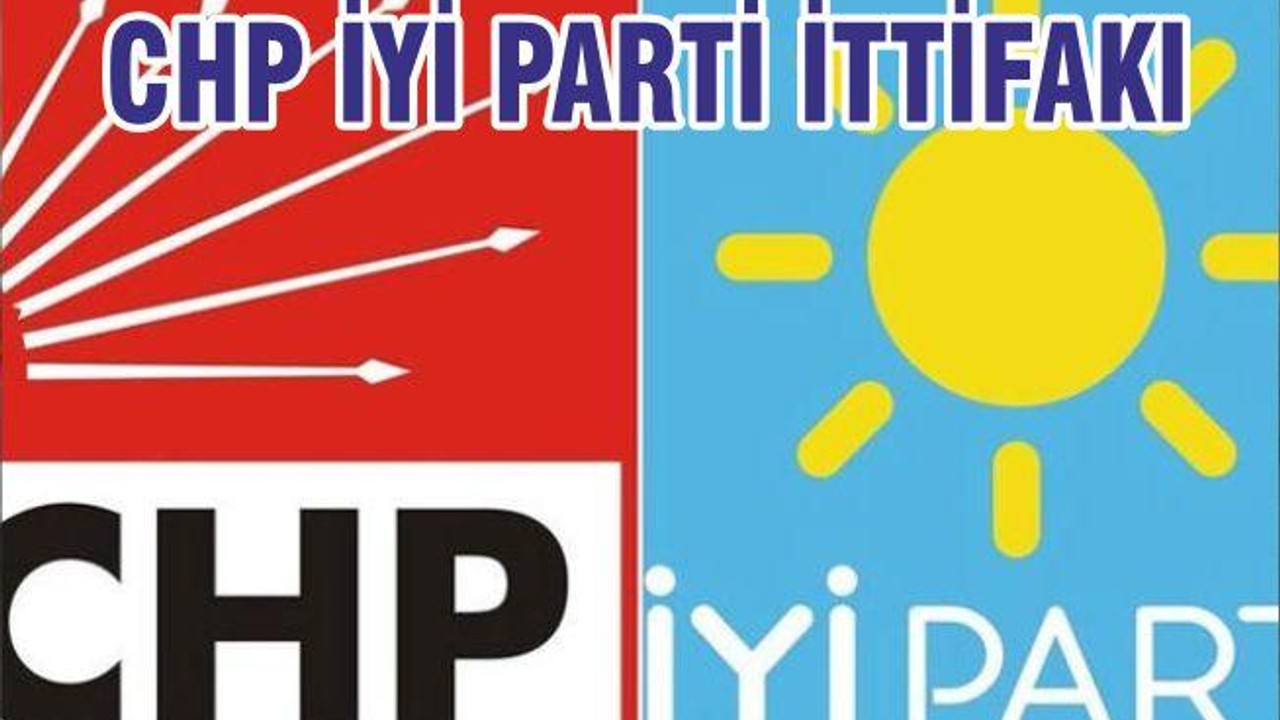 CHP İYİ PARTİ İTTİFAKI