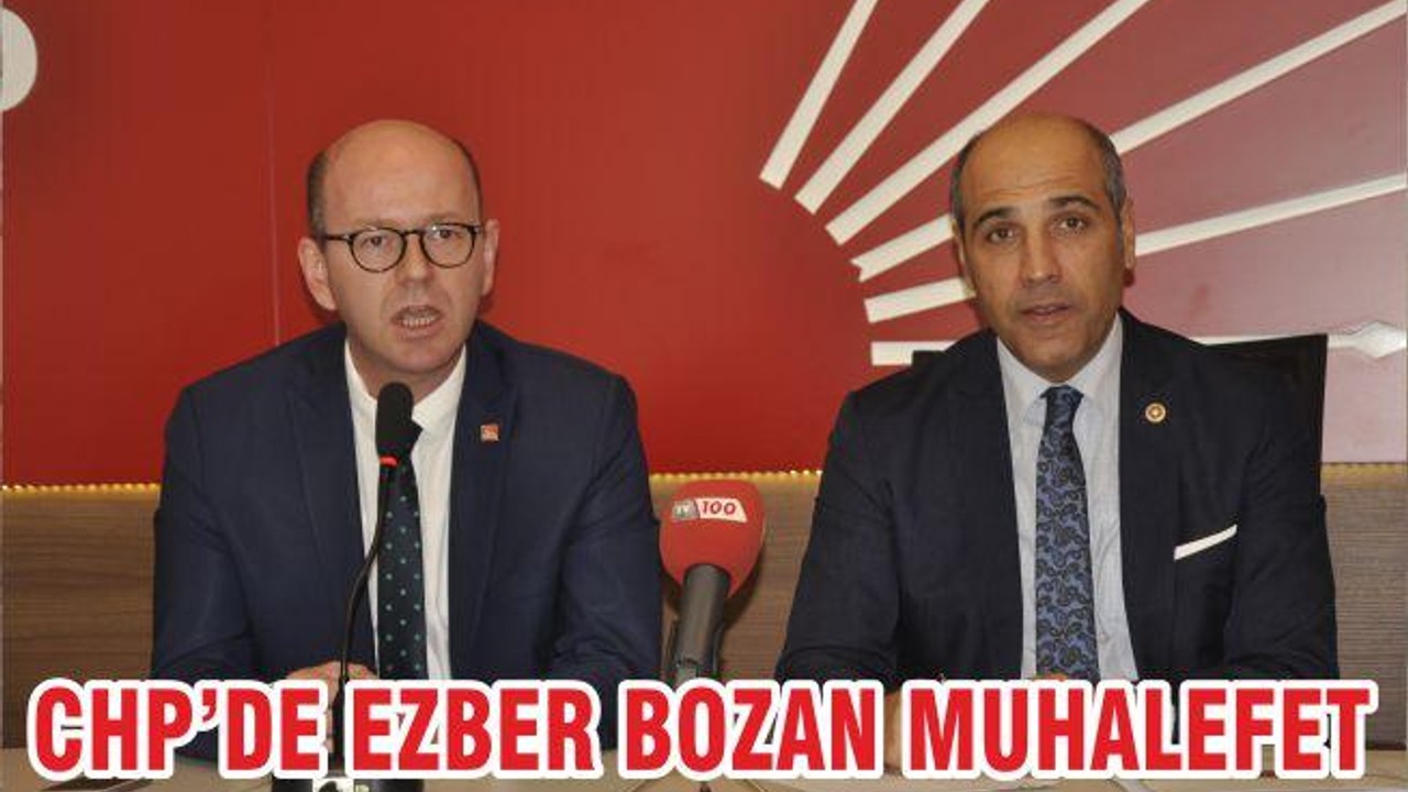 CHP’DE EZBER BOZAN MUHALEFET