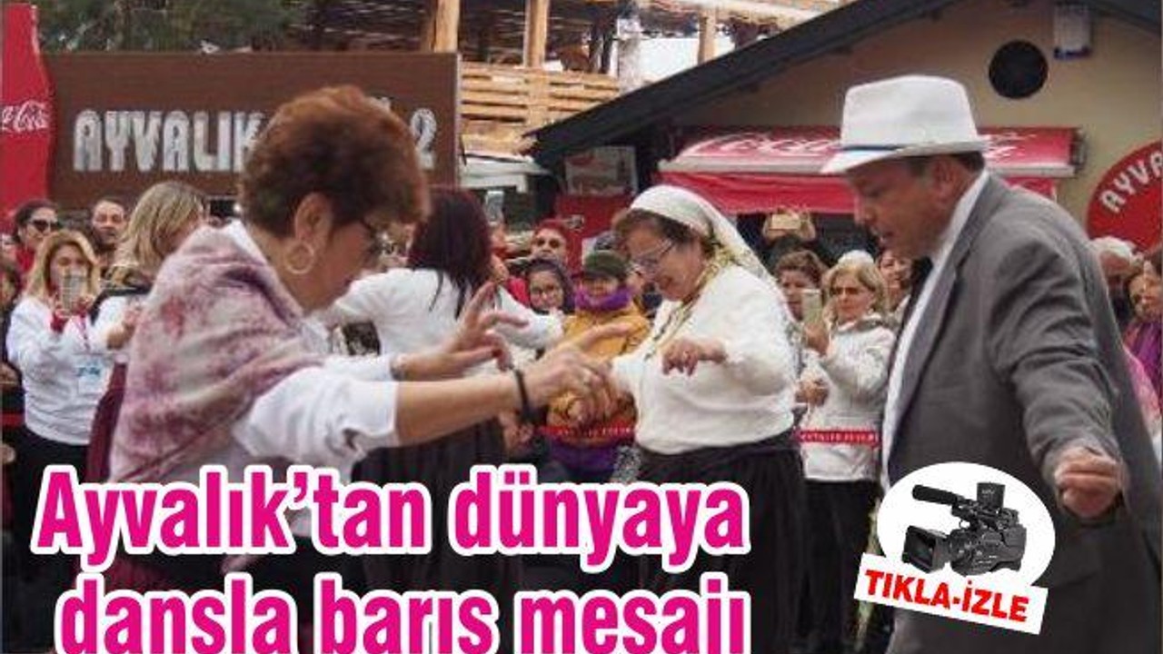 Ayvalık’tan dünyaya dansla barış mesajı
