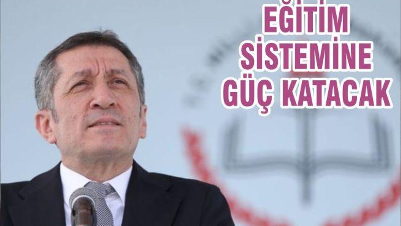 EĞİTİM SİSTEMİNE GÜÇ KATACAK