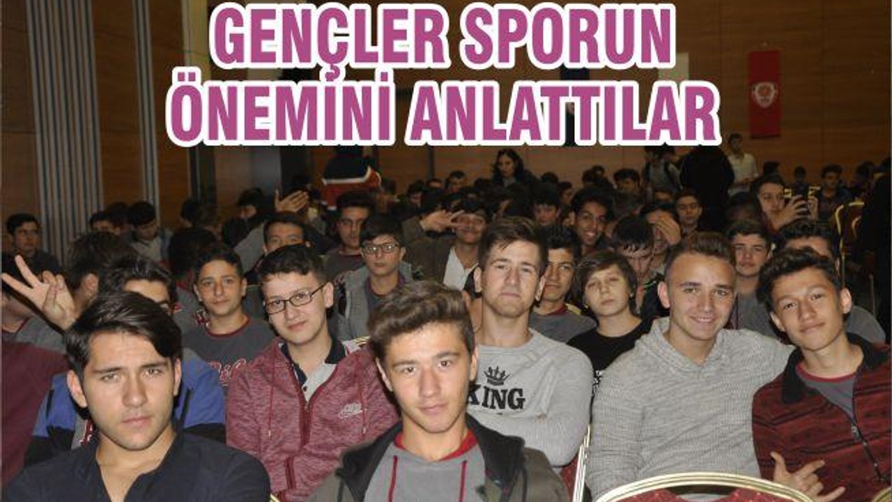GENÇLER SPORUN ÖNEMİNİ ANLATTILAR