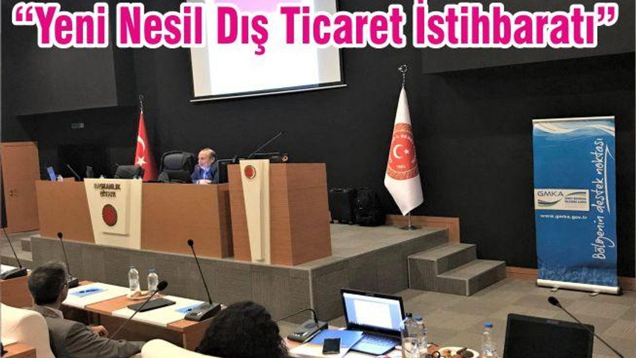 “Yeni Nesil Dış Ticaret İstihbaratı”