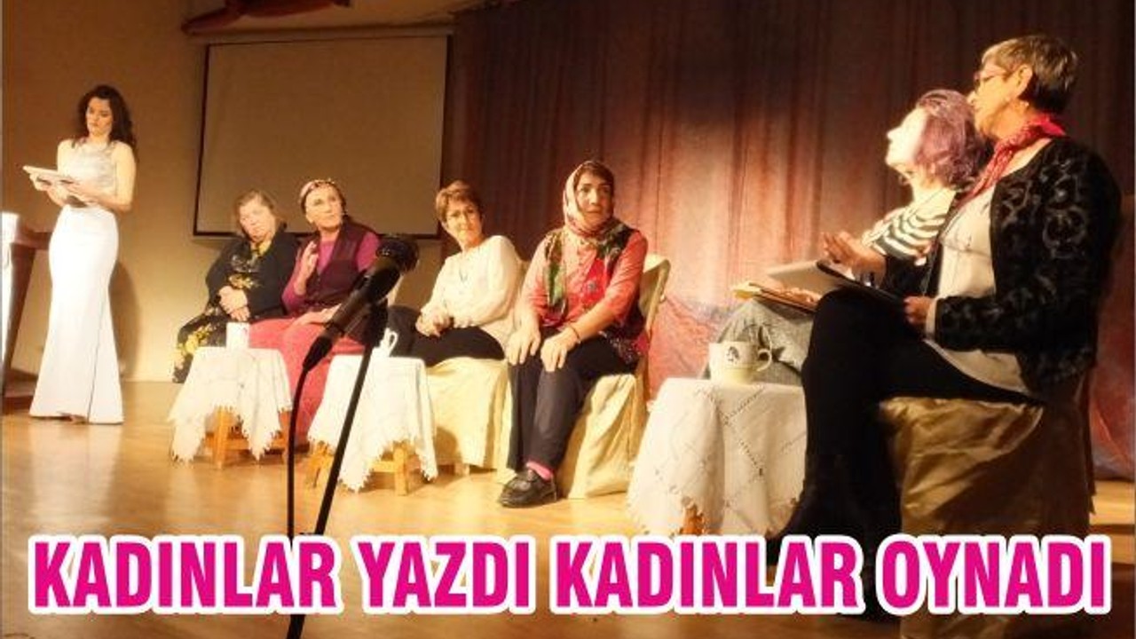 KADINLAR YAZDI KADINLAR OYNADI