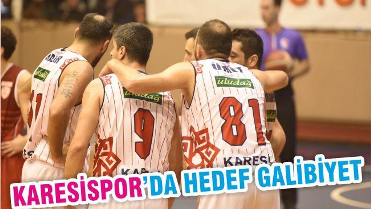 KARESİSPOR’DA HEDEF GALİBİYET