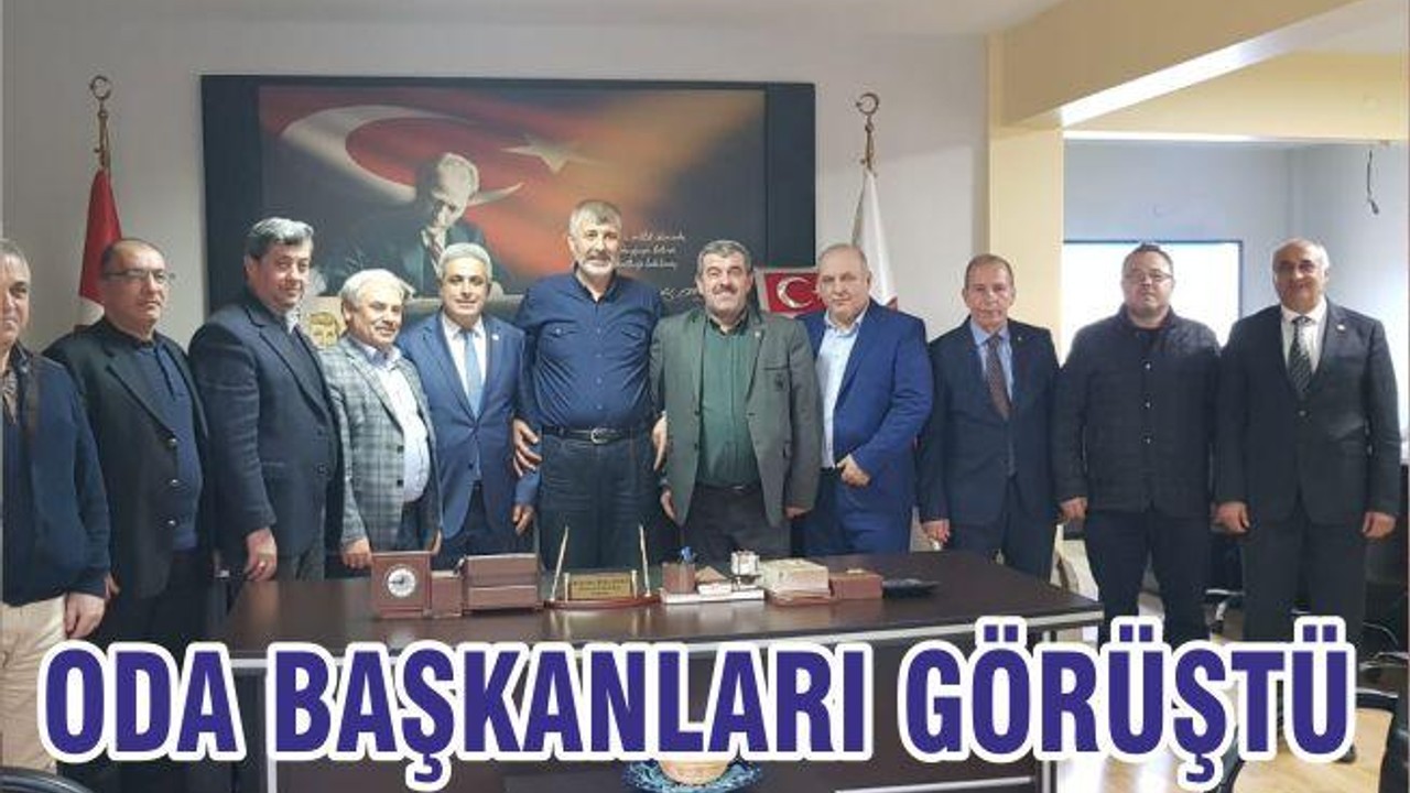 ODA BAŞKANLARI GÖRÜŞTÜ