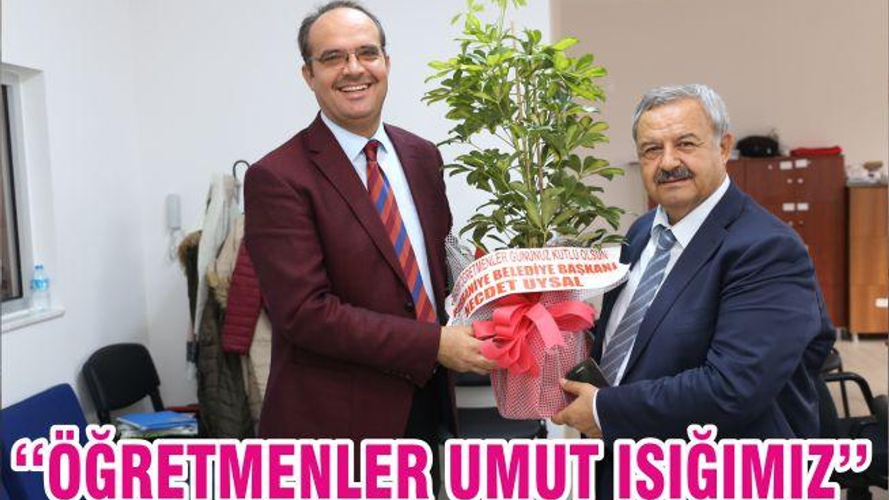 ‘‘ÖĞRETMENLER UMUT IŞIĞIMIZ’’