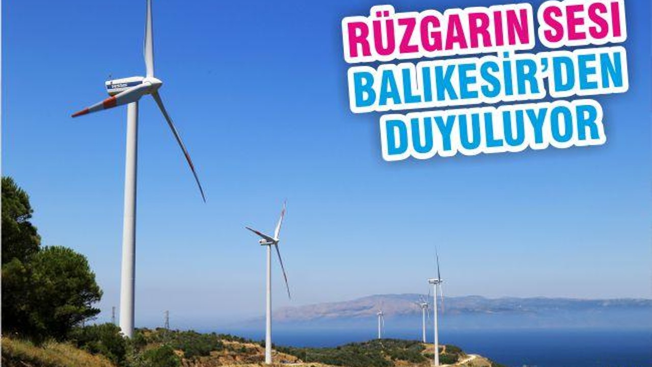 RÜZGARIN SESİ BALIKESİR’DEN DUYULUYOR